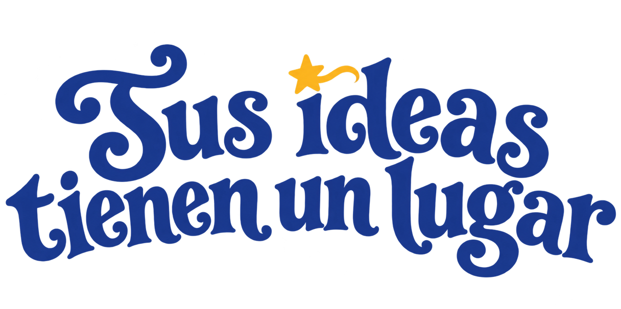 Sus ideas tienen un lugar