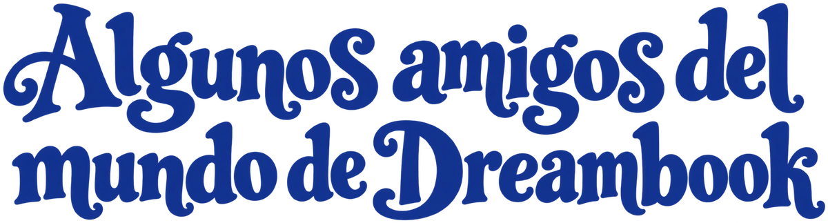 Algunos amigos del mundo de Dreambook