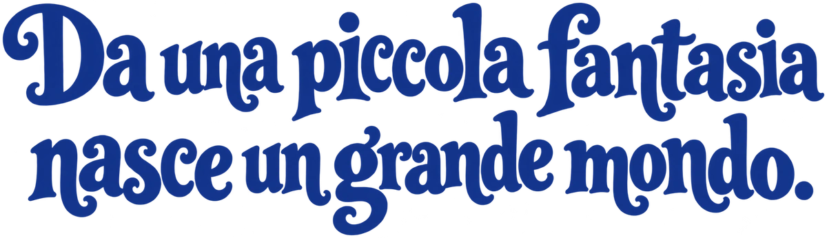 Da una piccola fantasia nasce un grande mondo.